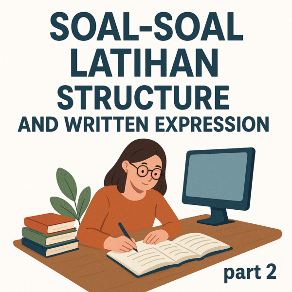 Soal-Soal Latihan Structure and Written Expression - TOEFL part 2