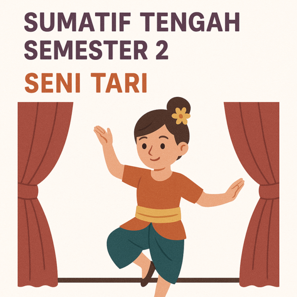 Sumatif Tengah Semester 2 Kelas VI Pelajaran Seni Tari