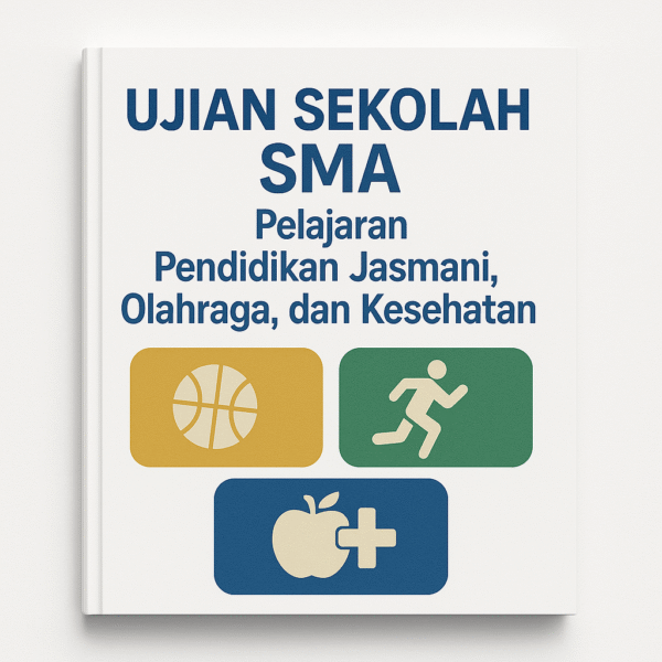 Ujian Sekolah SMA Pelajaran Pendidikan Jasmani, Olahraga, dan Kesehatan