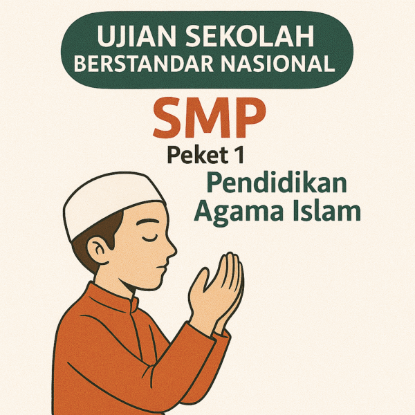 Soal Ujian Sekolah Berstandar Nasional Pendidikan Agama Islam SMP Paket 1