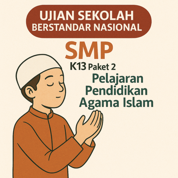 Soal Ujian Sekolah Berstandar Nasional Pendidikan Agama Islam SMP K13 Paket 2