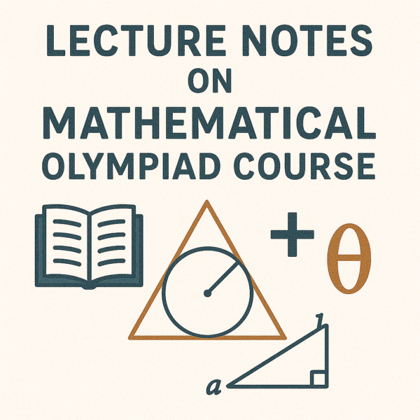Lecture Notes on Mathematical Olympiad Course